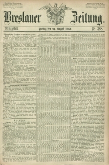 Breslauer Zeitung. 1857, Nr. 388 (21 August) - Mittagblatt