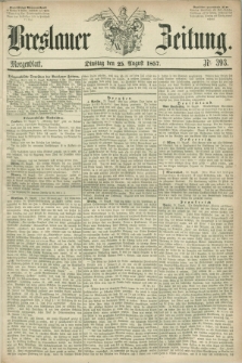 Breslauer Zeitung. 1857, Nr. 393 (25 August) - Morgenblatt + dod.