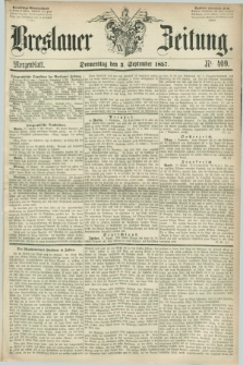 Breslauer Zeitung. 1857, Nr. 409 (3 September) - Morgenblatt + dod.