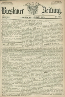 Breslauer Zeitung. 1857, Nr. 410 (3 September) - Mittagblatt