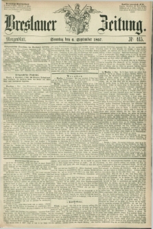 Breslauer Zeitung. 1857, Nr. 415 (6 September) - Morgenblatt + dod.
