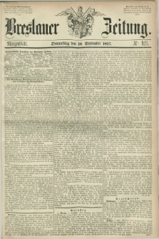 Breslauer Zeitung. 1857, Nr. 421 (10 September) - Morgenblatt + dod.