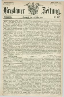 Breslauer Zeitung. 1857, Nr. 462 (3 Oktober) - Mittagblatt