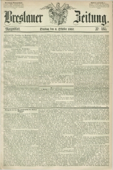 Breslauer Zeitung. 1857, Nr. 465 (6 Oktober) - Morgenblatt + dod.