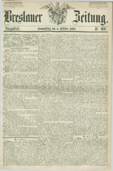 Breslauer Zeitung. 1857, Nr. 469 (8 Oktober) - Morgenblatt + dod.