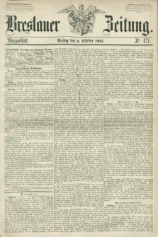 Breslauer Zeitung. 1857, Nr. 471 (9 Oktober) - Morgenblatt + dod.