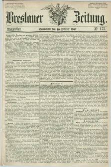 Breslauer Zeitung. 1857, Nr. 473 (10 Oktober) - Morgenblatt + dod.