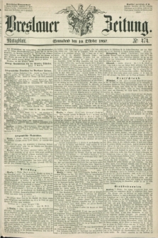 Breslauer Zeitung. 1857, Nr. 474 (10 Oktober) - Mittagblatt