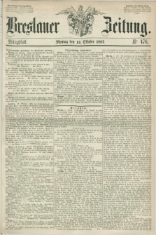 Breslauer Zeitung. 1857, Nr. 476 (12 Oktober) - Mittagblatt