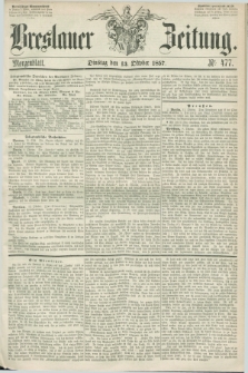 Breslauer Zeitung. 1857, Nr. 477 (13 Oktober) - Morgenblatt + dod.