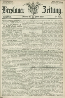 Breslauer Zeitung. 1857, Nr. 479 (14 Oktober) - Morgenblatt + dod.