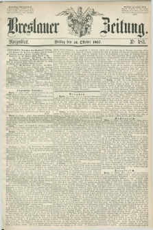 Breslauer Zeitung. 1857, Nr. 483 (16 Oktober) - Morgenblatt + dod.