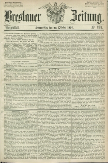 Breslauer Zeitung. 1857, Nr. 493 (22 Oktober) - Morgenblatt + dod.