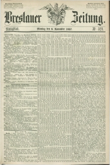 Breslauer Zeitung. 1857, Nr. 524 (9 November) - Mittagblatt