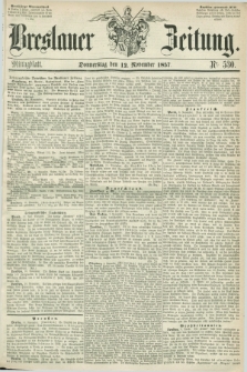Breslauer Zeitung. 1857, Nr. 530 (12 November) - Mittagblatt