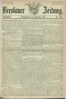 Breslauer Zeitung. 1857, Nr. 541 (19 November) - Morgenblatt + dod.