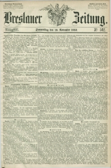 Breslauer Zeitung. 1857, Nr. 542 (19 November) - Mittagblatt