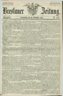 Breslauer Zeitung. 1857, Nr. 554 (26 November) - Mittagblatt