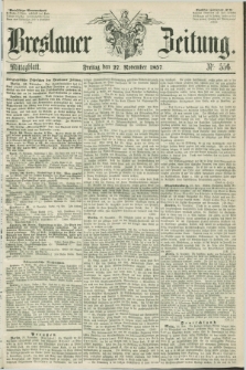 Breslauer Zeitung. 1857, Nr. 556 (27 November) - Mittagblatt
