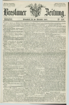 Breslauer Zeitung. 1857, Nr. 558 (28 November) - Mittagblatt