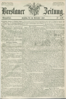 Breslauer Zeitung. 1857, Nr. 559 (29 November) - Morgenblatt + dod.