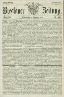 Breslauer Zeitung. 1857, Nr. 563 (2 Dezember) - Morgenblatt + dod.