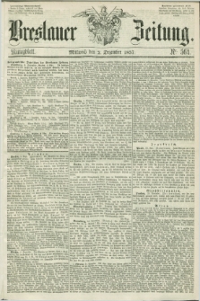 Breslauer Zeitung. 1857, Nr. 564 (2 Dezember) - Mittagblatt