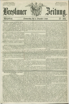 Breslauer Zeitung. 1857, Nr. 565 (3 Dezember) - Morgenblatt + dod.