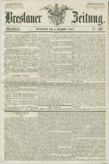 Breslauer Zeitung. 1857, Nr. 569 (5 Dezember) - Morgenblatt + dod.