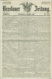 Breslauer Zeitung. 1857, Nr. 573 (8 Dezember) - Morgenblatt + dod.