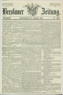 Breslauer Zeitung. 1857, Nr. 590 (17 Dezember) - Mittagblatt