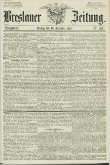 Breslauer Zeitung. 1857, Nr. 591 (18 Dezember) - Morgenblatt + dod.