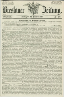 Breslauer Zeitung. 1857, Nr. 597 (22 Dezember) - Morgenblatt + dod.