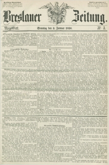 Breslauer Zeitung. 1858, Nr. 3 (3 Januar) - Morgenblatt + dod.
