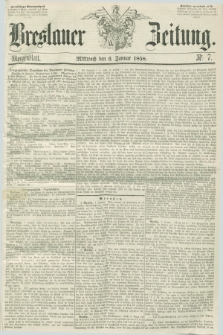 Breslauer Zeitung. 1858, Nr. 7 (6 Januar) - Morgenblatt + dod.