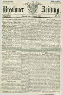 Breslauer Zeitung. 1858, Nr. 8 (6 Januar) - Mittagblatt