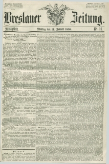 Breslauer Zeitung. 1858, Nr. 16 (11 Januar) - Mittagblatt