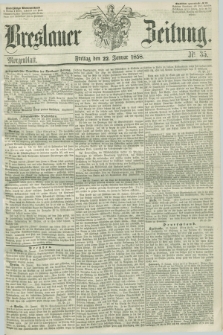 Breslauer Zeitung. 1858, Nr. 35 (22 Januar) - Morgenblatt + dod.