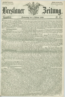 Breslauer Zeitung. 1858, Nr. 57 (4 Februar) - Morgenblatt + dod.