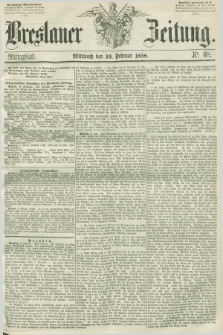 Breslauer Zeitung. 1858, Nr. 68 (10 Februar) - Mittagblatt