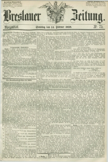 Breslauer Zeitung. 1858, Nr. 75 (14 Februar) - Morgenblatt + dod.