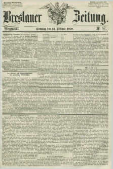 Breslauer Zeitung. 1858, Nr. 87 (21 Februar) - Morgenblatt + dod.