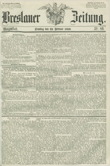 Breslauer Zeitung. 1858, Nr. 89 (23 Februar) - Morgenblatt + dod.