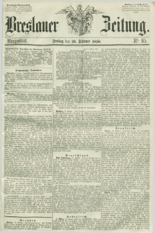 Breslauer Zeitung. 1858, Nr. 95 (26 Februar) - Morgenblatt + dod.