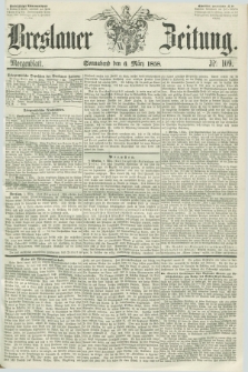 Breslauer Zeitung. 1858, Nr. 109 (6 März) - Morgenblatt + dod.