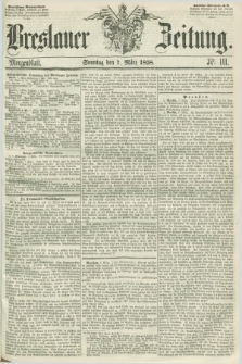 Breslauer Zeitung. 1858, Nr. 111 (7 März) - Morgenblatt + dod.