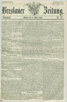 Breslauer Zeitung. 1858, Nr. 112 (8 März) - Mittagblatt