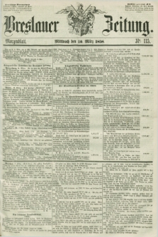 Breslauer Zeitung. 1858, Nr. 115 (10 März) - Morgenblatt + dod.