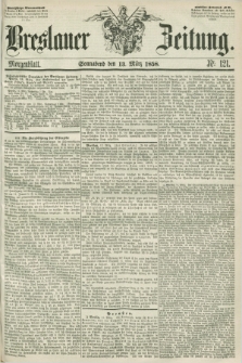 Breslauer Zeitung. 1858, Nr. 121 (13 März) - Morgenblatt + dod.