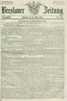 Breslauer Zeitung. 1858, Nr. 135 (21 März) - Morgenblatt + dod.